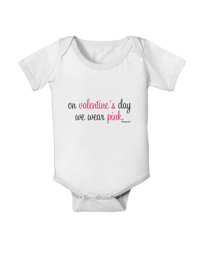 On Valentine's Day We Wear Pink Baby Romper Bodysuit by TooLoud-Baby Romper-TooLoud-White-06-Months-Davson Sales