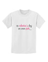 On Valentine's Day We Wear Pink Childrens T-Shirt by TooLoud-Childrens T-Shirt-TooLoud-White-X-Small-Davson Sales
