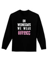 On Wednesdays We Wear FF99CC Adult Long Sleeve Dark T-Shirt-TooLoud-Black-Small-Davson Sales