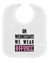 On Wednesdays We Wear FF99CC Baby Bib