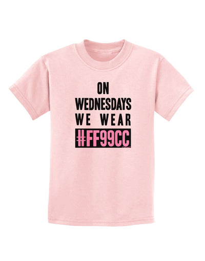 On Wednesdays We Wear FF99CC Childrens T-Shirt-Childrens T-Shirt-TooLoud-PalePink-X-Small-Davson Sales