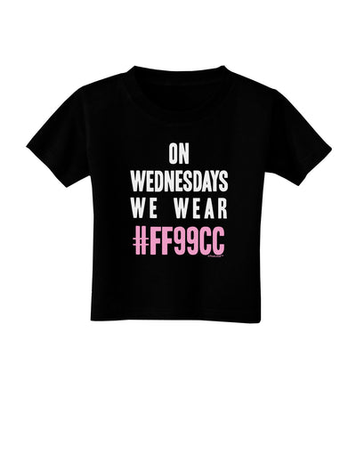 On Wednesdays We Wear FF99CC Toddler T-Shirt Dark-Toddler T-Shirt-TooLoud-Black-2T-Davson Sales