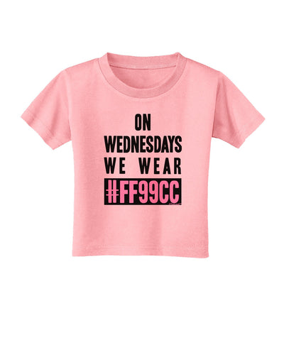 On Wednesdays We Wear FF99CC Toddler T-Shirt-Toddler T-Shirt-TooLoud-Candy-Pink-2T-Davson Sales