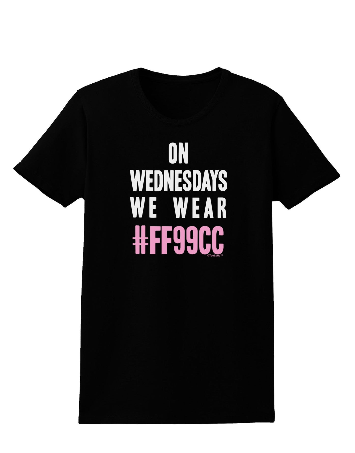 On Wednesdays We Wear FF99CC Womens Dark T-Shirt-TooLoud-Black-X-Small-Davson Sales