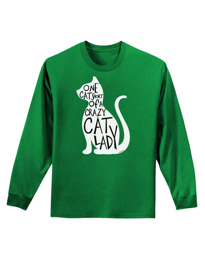 One Cat Short Of A Crazy Cat Lady Adult Long Sleeve Dark T-Shirt-TooLoud-Kelly-Green-Small-Davson Sales