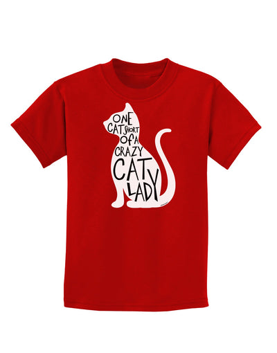 One Cat Short Of A Crazy Cat Lady Childrens Dark T-Shirt-Childrens T-Shirt-TooLoud-Red-X-Small-Davson Sales