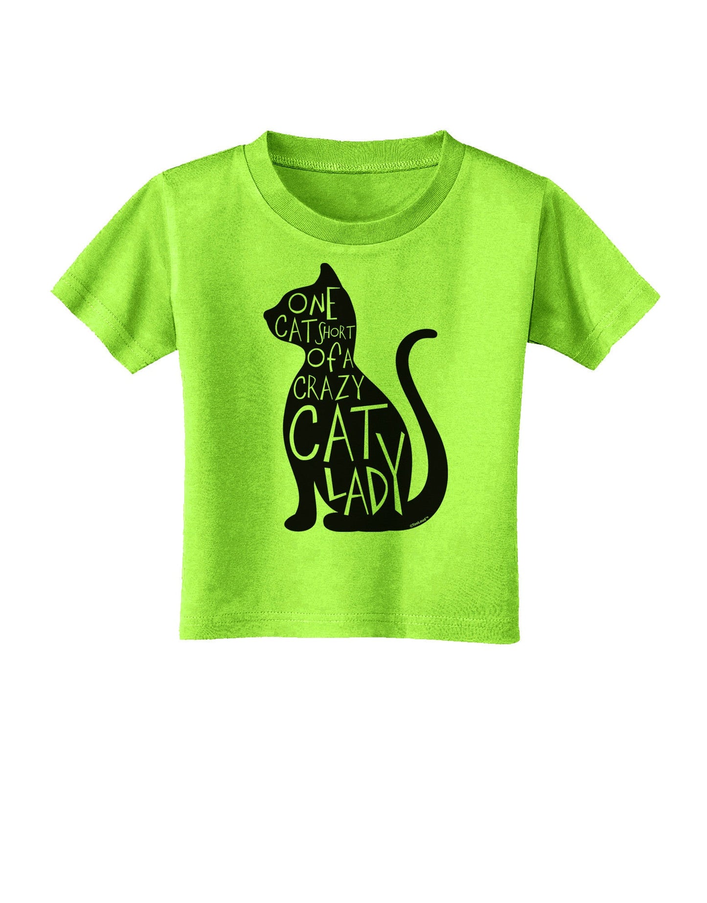 One Cat Short Of A Crazy Cat Lady Toddler T-Shirt-Toddler T-Shirt-TooLoud-Lime-Green-2T-Davson Sales