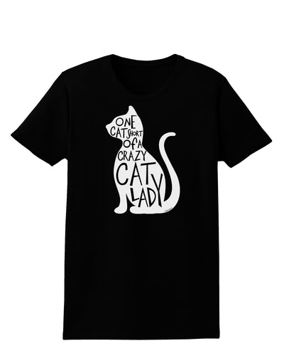 One Cat Short Of A Crazy Cat Lady Womens Dark T-Shirt-TooLoud-Black-X-Small-Davson Sales