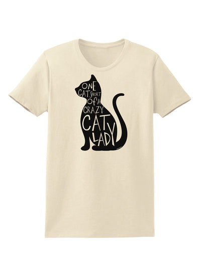 One Cat Short Of A Crazy Cat Lady Womens T-Shirt-Womens T-Shirt-TooLoud-Natural-X-Small-Davson Sales