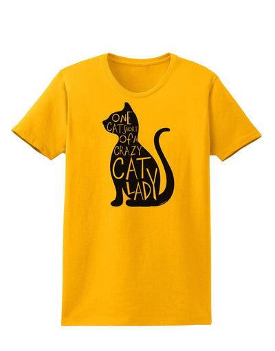 One Cat Short Of A Crazy Cat Lady Womens T-Shirt-Womens T-Shirt-TooLoud-Gold-X-Small-Davson Sales