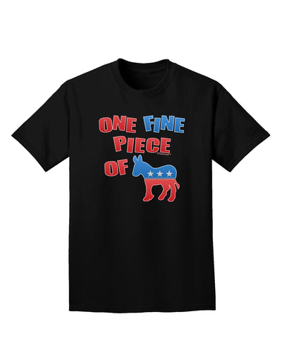 One Fine Piece Of - Democrat Adult Dark T-Shirt-Mens T-Shirt-TooLoud-Black-Small-Davson Sales