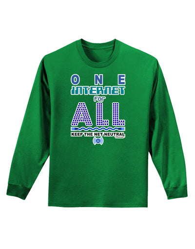 One Internet For All Keep The Net Neutral Adult Long Sleeve Dark T-Shirt-TooLoud-Kelly-Green-Small-Davson Sales