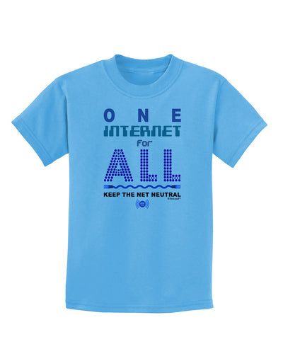 One Internet For All Keep The Net Neutral Childrens T-Shirt-Childrens T-Shirt-TooLoud-Aquatic-Blue-X-Small-Davson Sales