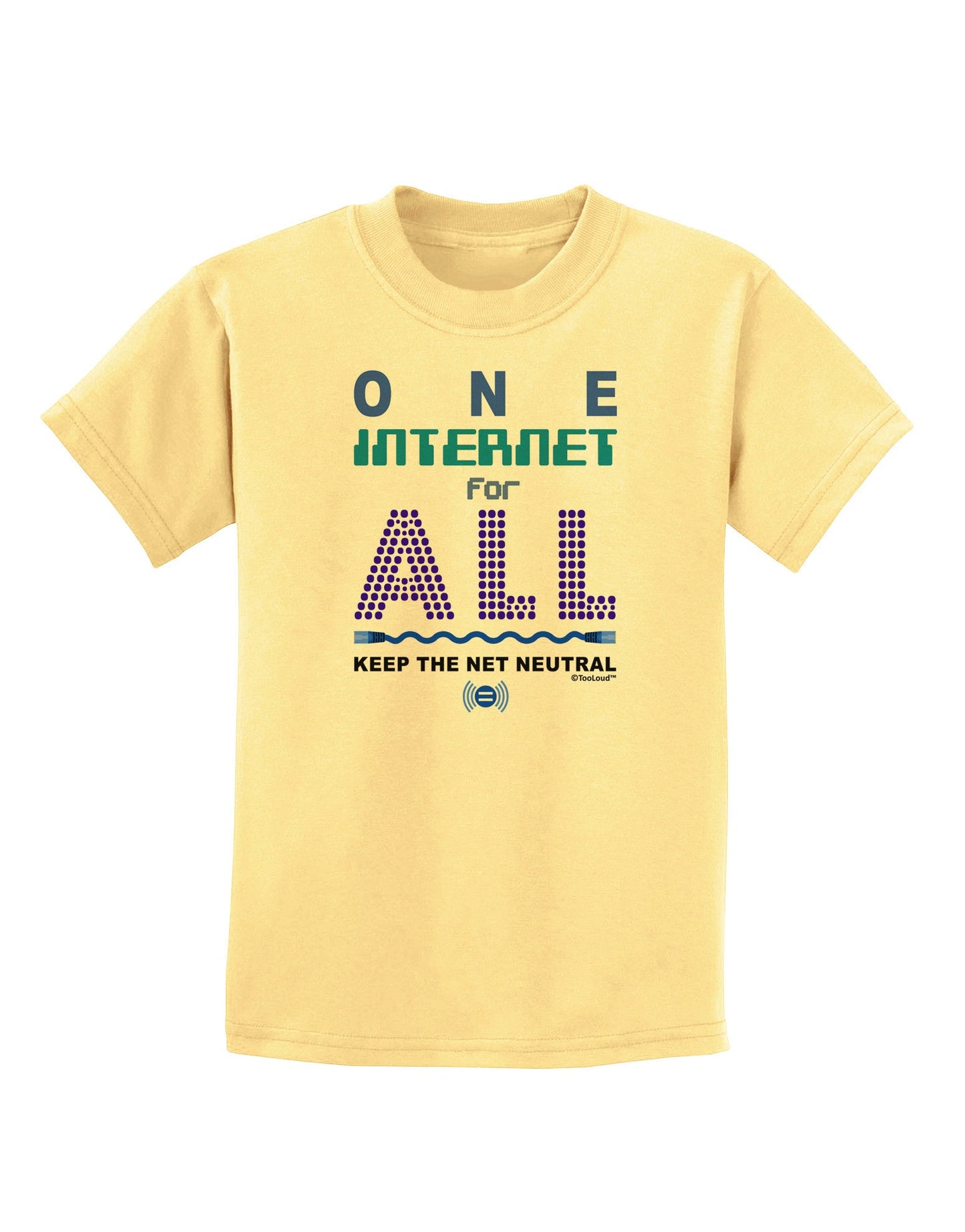 One Internet For All Keep The Net Neutral Childrens T-Shirt-Childrens T-Shirt-TooLoud-Daffodil-Yellow-X-Small-Davson Sales