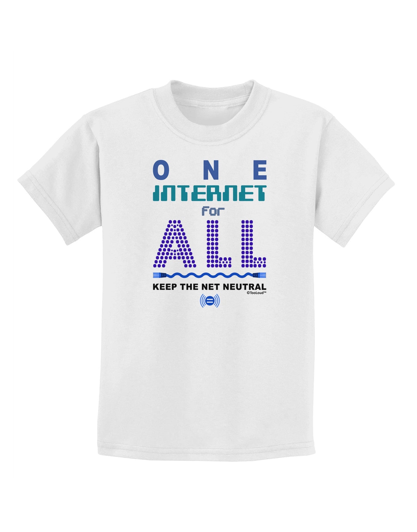 One Internet For All Keep The Net Neutral Childrens T-Shirt-Childrens T-Shirt-TooLoud-White-X-Small-Davson Sales