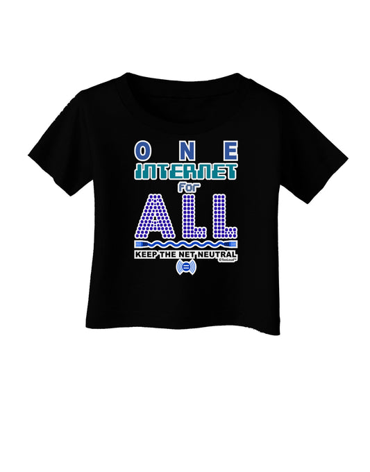One Internet For All Keep The Net Neutral Infant T-Shirt Dark-Infant T-Shirt-TooLoud-Black-06-Months-Davson Sales