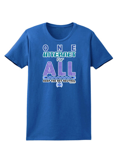 One Internet For All Keep The Net Neutral Womens Dark T-Shirt-TooLoud-Royal-Blue-X-Small-Davson Sales