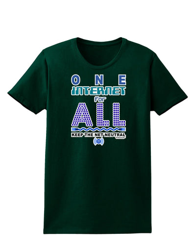 One Internet For All Keep The Net Neutral Womens Dark T-Shirt-TooLoud-Forest-Green-Small-Davson Sales