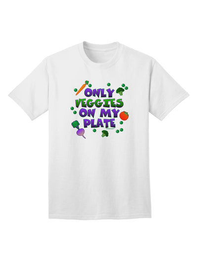 Only Veggies On My Plate Adult T-Shirt-unisex t-shirt-TooLoud-White-Small-Davson Sales