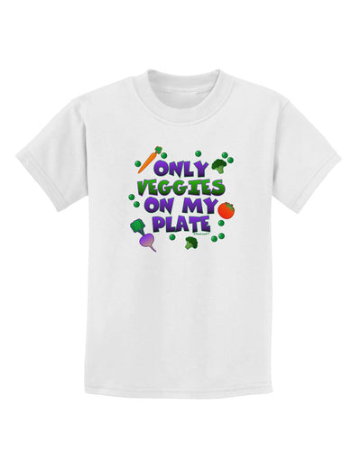 Only Veggies On My Plate Childrens T-Shirt-Childrens T-Shirt-TooLoud-White-X-Small-Davson Sales