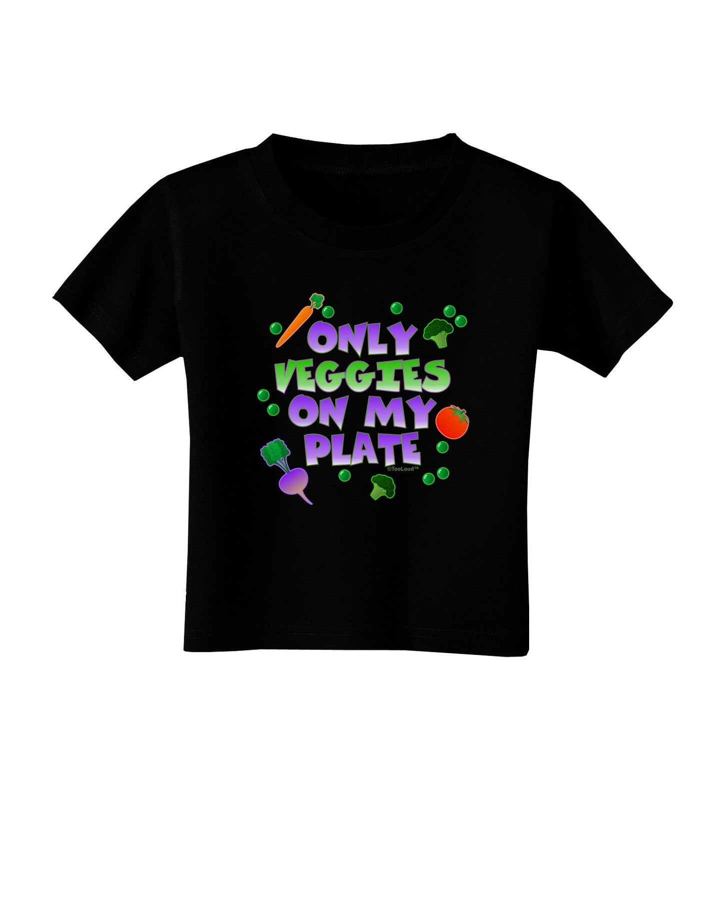 Only Veggies On My Plate Toddler T-Shirt Dark-Toddler T-Shirt-TooLoud-Black-2T-Davson Sales