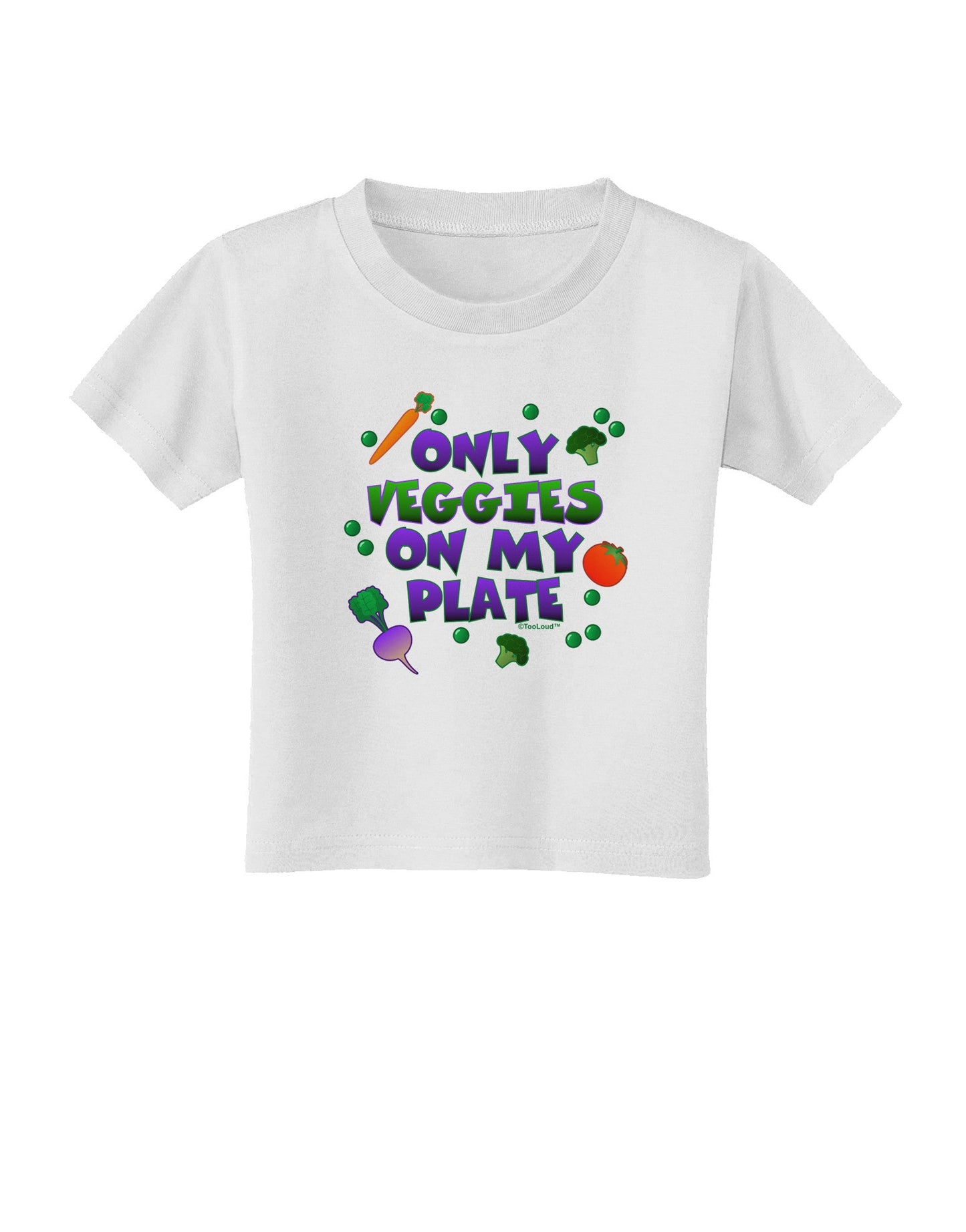 Only Veggies On My Plate Toddler T-Shirt-Toddler T-Shirt-TooLoud-White-2T-Davson Sales