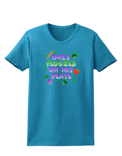 Only Veggies On My Plate Womens Dark T-Shirt-Womens T-Shirt-TooLoud-Turquoise-X-Small-Davson Sales