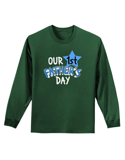 Our 1st Father's Day Adult Long Sleeve Dark T-Shirt-TooLoud-Dark-Green-Small-Davson Sales