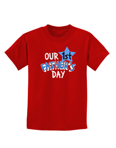 Our 1st Father's Day Childrens Dark T-Shirt-Childrens T-Shirt-TooLoud-Red-X-Small-Davson Sales