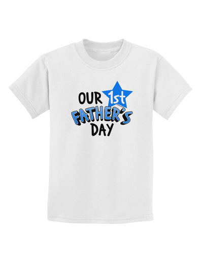 Our 1st Father's Day Childrens T-Shirt-Childrens T-Shirt-TooLoud-White-X-Small-Davson Sales