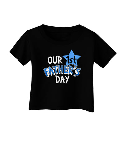 Our 1st Father's Day Infant T-Shirt Dark-Infant T-Shirt-TooLoud-Black-06-Months-Davson Sales