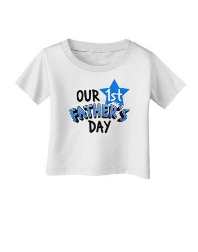 Our 1st Father's Day Infant T-Shirt-Infant T-Shirt-TooLoud-White-06-Months-Davson Sales