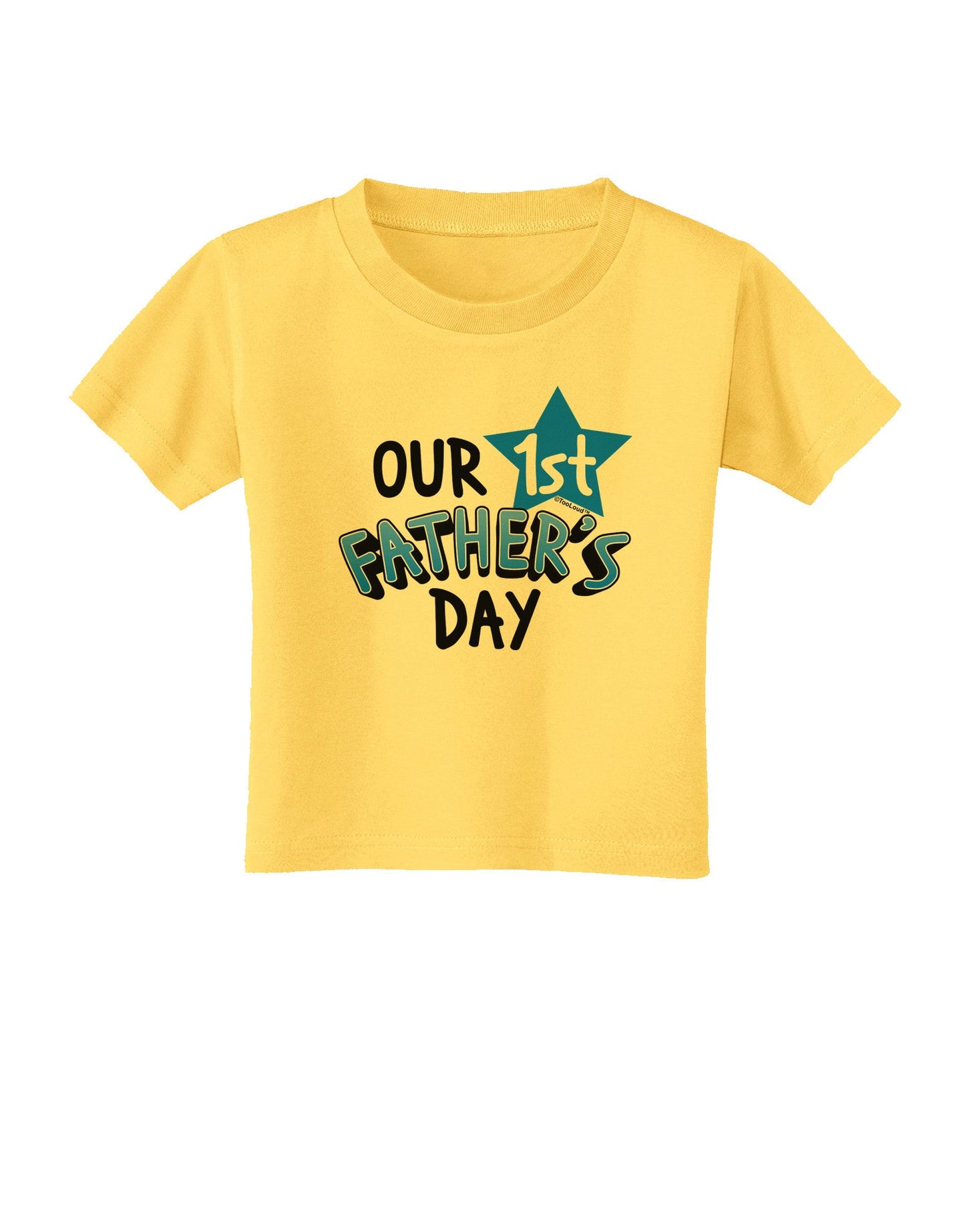 Our 1st Father's Day Toddler T-Shirt-Toddler T-Shirt-TooLoud-Yellow-2T-Davson Sales
