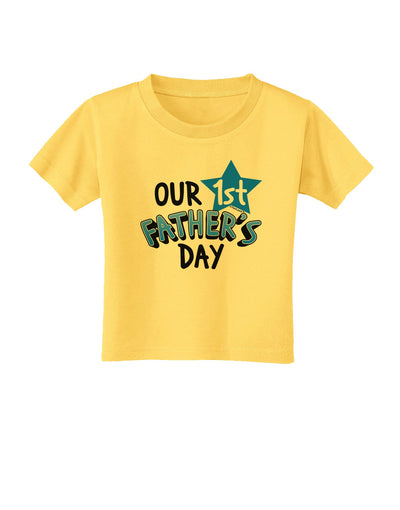 Our 1st Father's Day Toddler T-Shirt-Toddler T-Shirt-TooLoud-Yellow-2T-Davson Sales