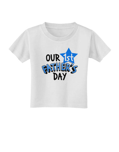 Our 1st Father's Day Toddler T-Shirt-Toddler T-Shirt-TooLoud-White-2T-Davson Sales