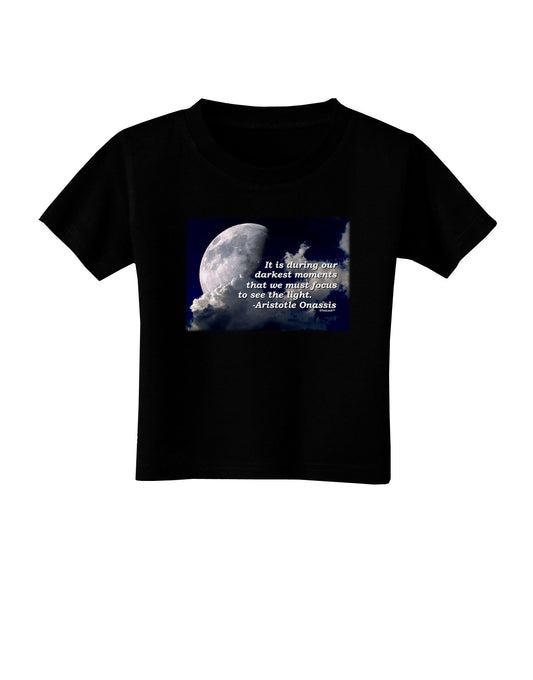 Our Darkest Moments Toddler T-Shirt Dark-Toddler T-Shirt-TooLoud-Black-2T-Davson Sales