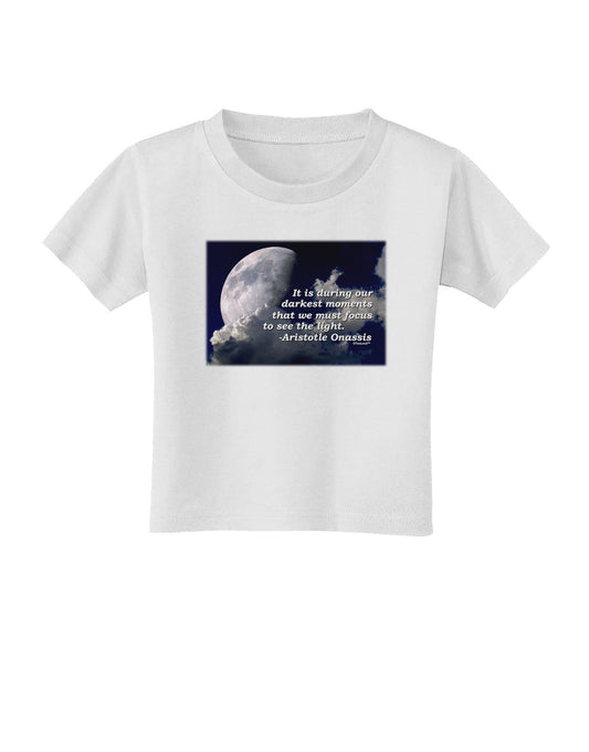 Our Darkest Moments Toddler T-Shirt-Toddler T-Shirt-TooLoud-White-2T-Davson Sales