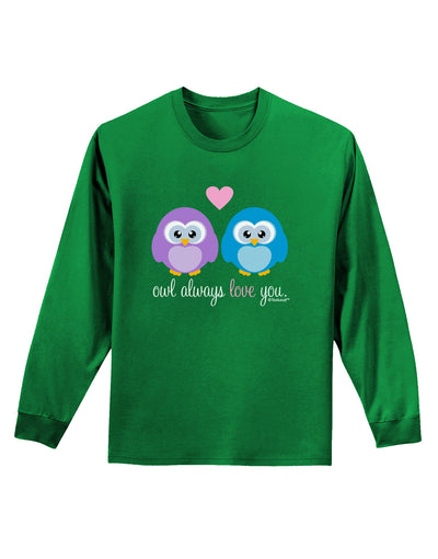 Owl Always Love You Adult Long Sleeve Dark T-Shirt by TooLoud-TooLoud-Kelly-Green-Small-Davson Sales