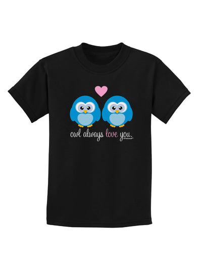 Owl Always Love You - Blue Owls Childrens Dark T-Shirt by TooLoud-Childrens T-Shirt-TooLoud-Black-X-Small-Davson Sales