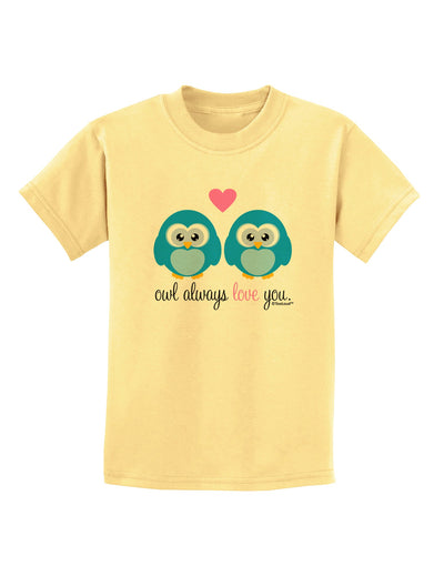 Owl Always Love You - Blue Owls Childrens T-Shirt by TooLoud-Childrens T-Shirt-TooLoud-Daffodil-Yellow-X-Small-Davson Sales