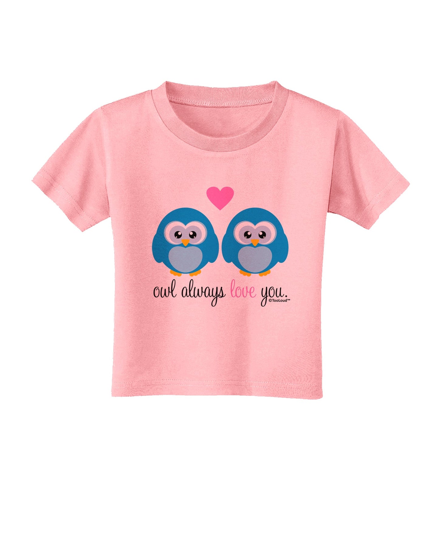 Owl Always Love You - Blue Owls Toddler T-Shirt by TooLoud-Toddler T-Shirt-TooLoud-Candy-Pink-2T-Davson Sales