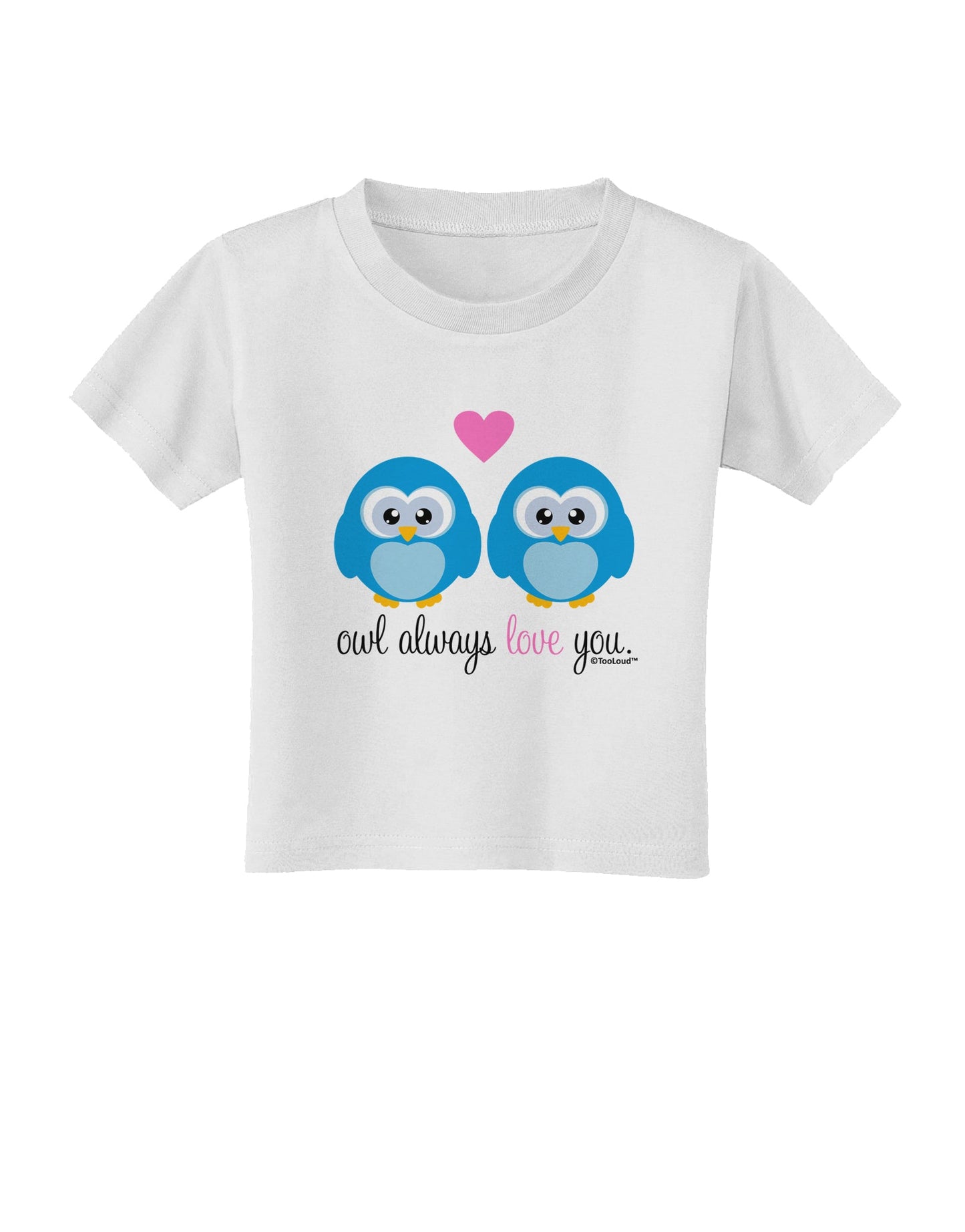 Owl Always Love You - Blue Owls Toddler T-Shirt by TooLoud-Toddler T-Shirt-TooLoud-White-2T-Davson Sales