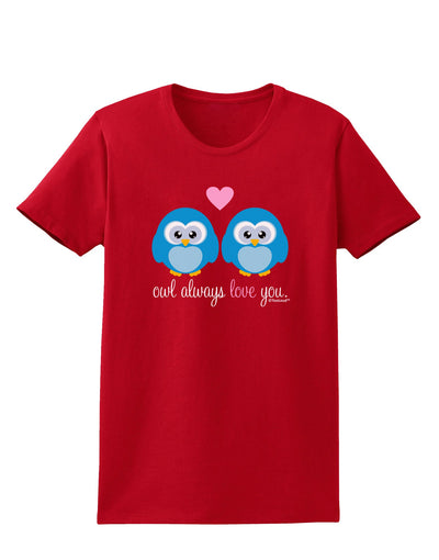 Owl Always Love You - Blue Owls Womens Dark T-Shirt by TooLoud-Womens T-Shirt-TooLoud-Red-X-Small-Davson Sales