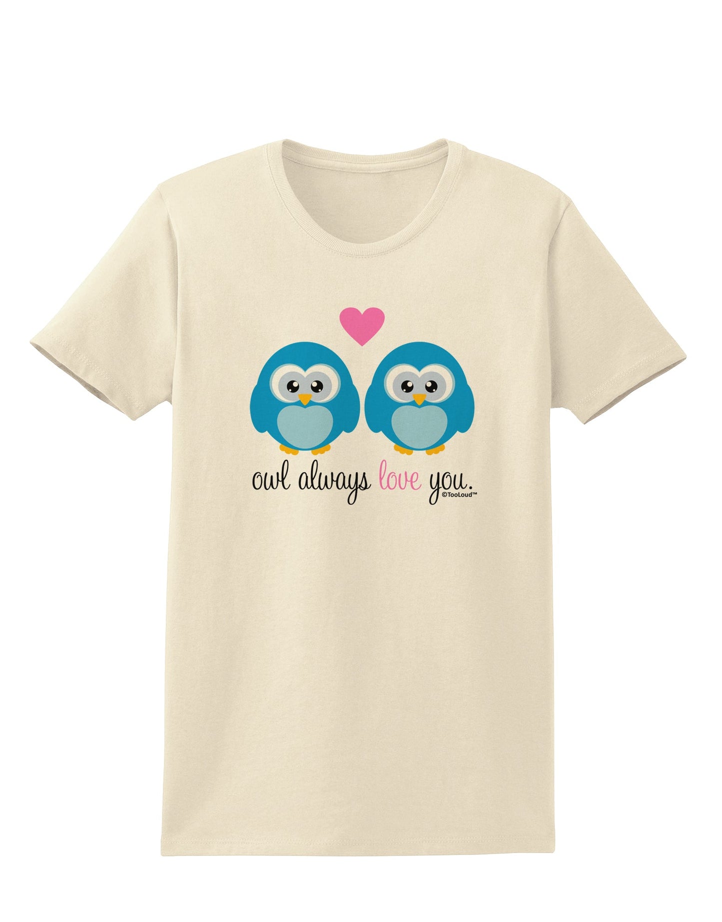 Owl Always Love You - Blue Owls Womens T-Shirt by TooLoud-Womens T-Shirt-TooLoud-Natural-X-Small-Davson Sales