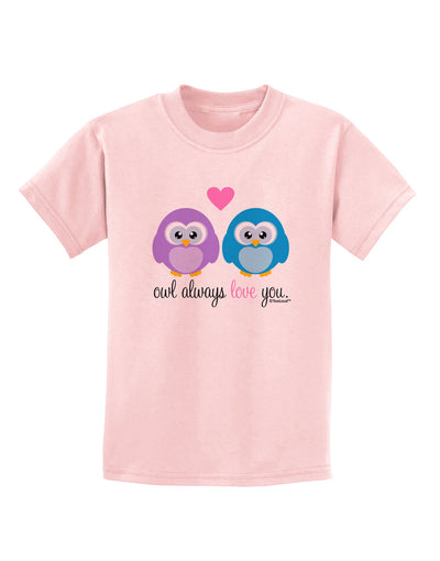 Owl Always Love You Childrens T-Shirt by TooLoud-Childrens T-Shirt-TooLoud-PalePink-X-Small-Davson Sales