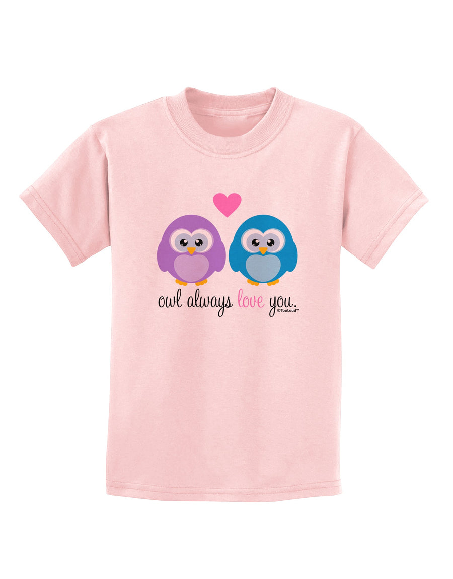 Owl Always Love You Childrens T-Shirt by TooLoud-Childrens T-Shirt-TooLoud-White-X-Small-Davson Sales