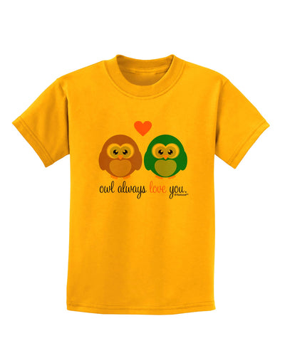 Owl Always Love You Childrens T-Shirt by TooLoud-Childrens T-Shirt-TooLoud-Gold-X-Small-Davson Sales