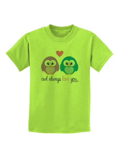 Owl Always Love You Childrens T-Shirt by TooLoud-Childrens T-Shirt-TooLoud-Lime-Green-X-Small-Davson Sales