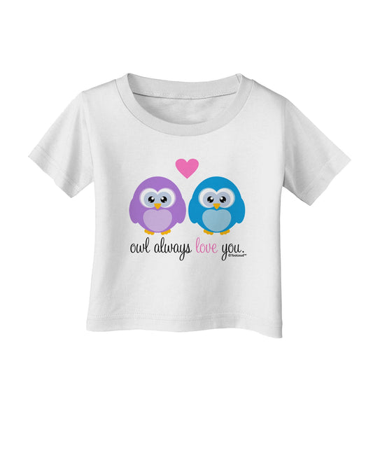 Owl Always Love You Infant T-Shirt by TooLoud-Infant T-Shirt-TooLoud-White-06-Months-Davson Sales
