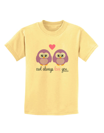 Owl Always Love You - Purple Owls Childrens T-Shirt by TooLoud-Childrens T-Shirt-TooLoud-Daffodil-Yellow-X-Small-Davson Sales